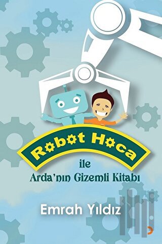 Robot Hoca ile Arda’nın Gizemli Kitabı | Kitap Ambarı