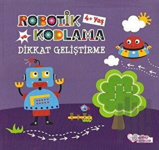 Robotik Kodlama ve Dikkat Geliştirme 4+Yaş | Kitap Ambarı