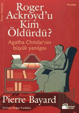 Roger Ackroyd’u Kim Öldürdü? Agatha Christie’nin Büyük Yanılgısı | Kit