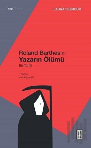 Roland Barthes’ın Yazarın Ölümü | Kitap Ambarı