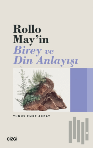 Rollo May’ın Birey ve Din Anlayışı | Kitap Ambarı