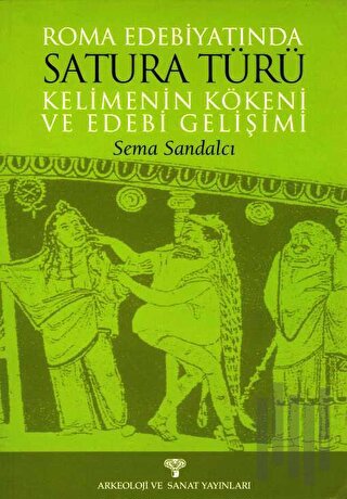 Roma Edebiyatında Satura Türü Kelimenin Kökeni ve Edebi Gelişimi | Kit