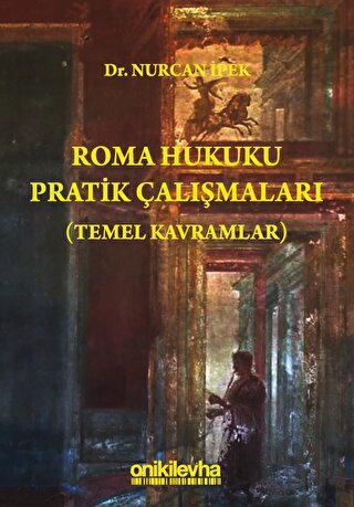 Roma Hukuku Pratik Çalışmaları (Temel Kavramlar) | Kitap Ambarı