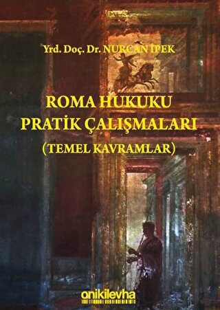 Roma Hukuku Pratik Çalışmaları (Temel Kavramlar) | Kitap Ambarı