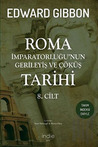 Roma İmparatorluğu’nun Gerileyiş ve Çöküş Tarihi 8. Cilt | Kitap Ambar