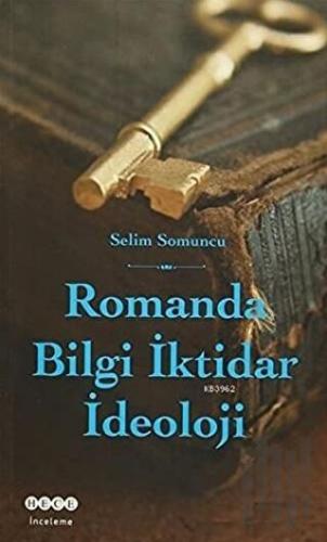 Romanda Bilgi İktidar İdeoloji | Kitap Ambarı