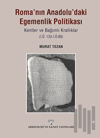 Roma'nın Anadolu'daki Egemenlik Politikası | Kitap Ambarı