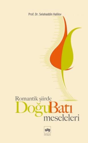 Romantik Şiirde Doğu Batı Meseleleri | Kitap Ambarı