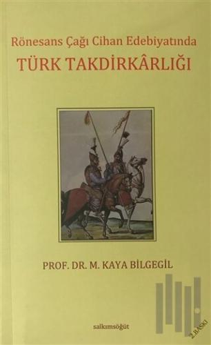 Rönesans Çağı Cihan Edebiyatında Türk Takdirkarlığı | Kitap Ambarı