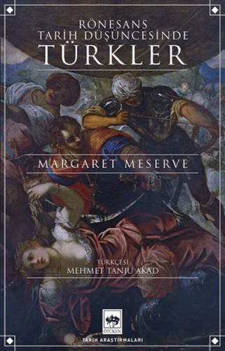 Rönesans Tarih Düşüncesinde Türkler | Kitap Ambarı