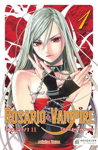 Rosario + Vampire - Tılsımlı Kolye ve Vampir - Sezon 2 Cilt 1 | Kitap 