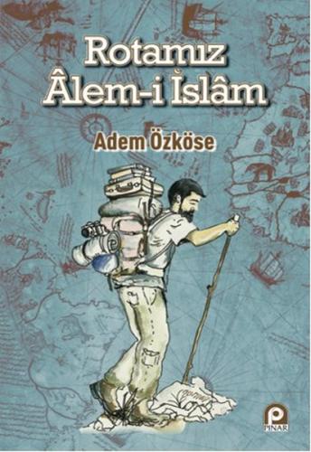 Rotamız Alem-i İslam | Kitap Ambarı