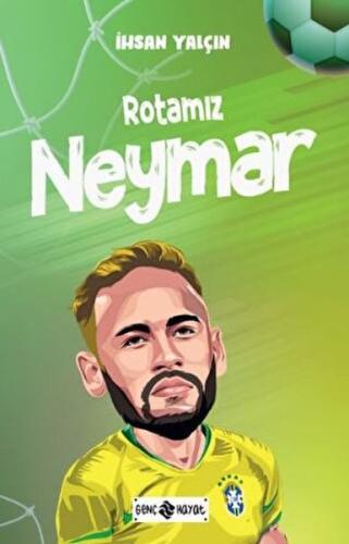 Rotamız Neymar | Kitap Ambarı