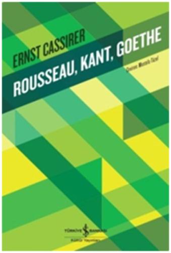 Rousseau, Kant, Goethe | Kitap Ambarı