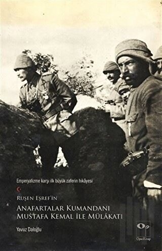 Ruşen Eşref’in Anafartalar Kumandanı Mustafa Kemal ile Mülakatı | Kita