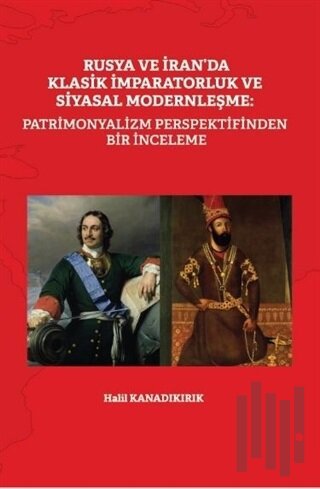 Rusya ve İran’da Klasik İmparatorluk ve Siyasal Modernleşme: Patrimony