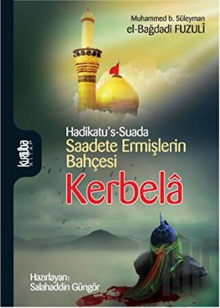 Saadete Ermişlerin Bahçesi Kerbela | Kitap Ambarı