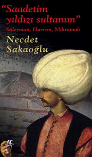 Saadetim Yıldızı Sultanım (Ciltli) | Kitap Ambarı