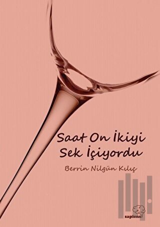 Saat On İkiyi Sek İçiyordu | Kitap Ambarı