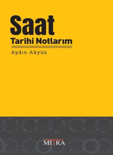 Saat Tarihi Notlarım | Kitap Ambarı