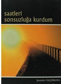 Saatleri Sonsuzluğa Kurdum | Kitap Ambarı