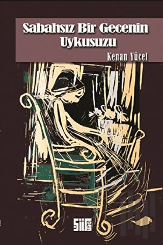 Sabahsız Bir Gecenin Uykusuzu | Kitap Ambarı