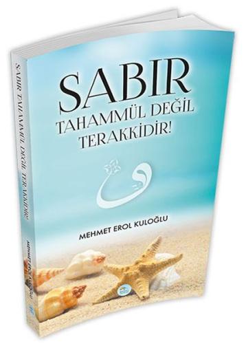 Sabır Tahammül Değil Terakkidir! | Kitap Ambarı