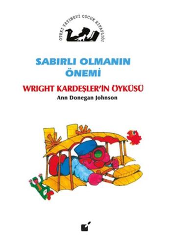 Sabırlı Olmanın Önemi - Wright Kardeşler'in Öyküsü | Kitap Ambarı