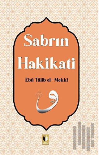 Sabrın Hakikati | Kitap Ambarı