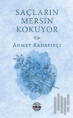 Saçların Mersin Kokuyor | Kitap Ambarı