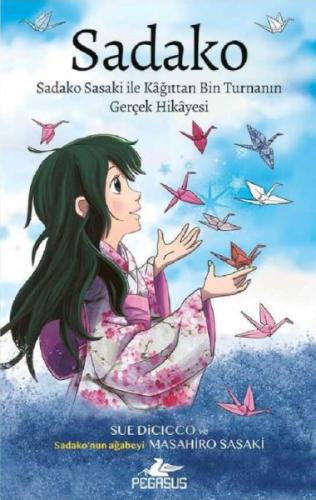 Sadako - Sadako Sasaki İle Kâğıttan Bin Turnanın Gerçek Hikayesi | Kit