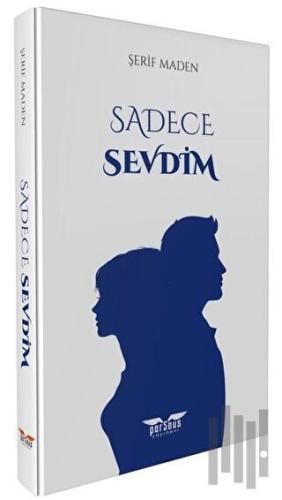 Sadece Sevdim | Kitap Ambarı