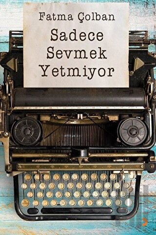 Sadece Sevmek Yetmiyor | Kitap Ambarı