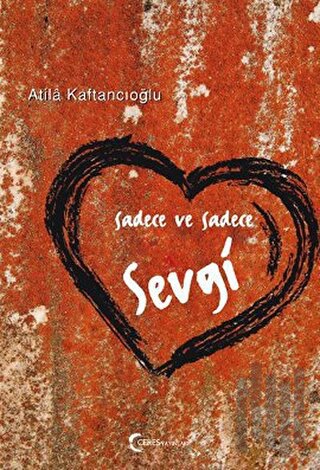 Sadece ve Sadece Sevgi | Kitap Ambarı