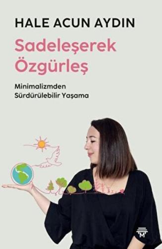 Sadeleşerek Özgürleş | Kitap Ambarı