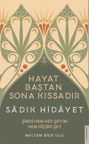 Sadık Hidâyet - Hayat Baştan Sona Kıssadır | Kitap Ambarı