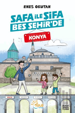 Safa İle Şifa Beş Şehir’de Konya | Kitap Ambarı