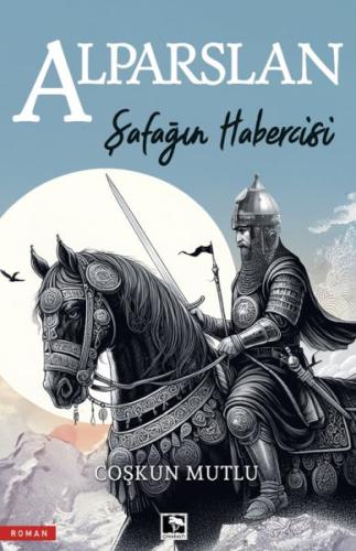 Şafağın Habercisi Alparslan | Kitap Ambarı