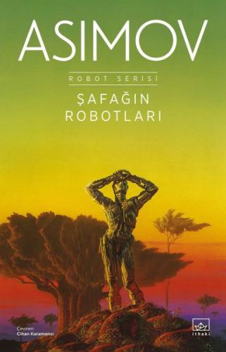 Şafağın Robotları - Robot Serisi 3. Kitap | Kitap Ambarı