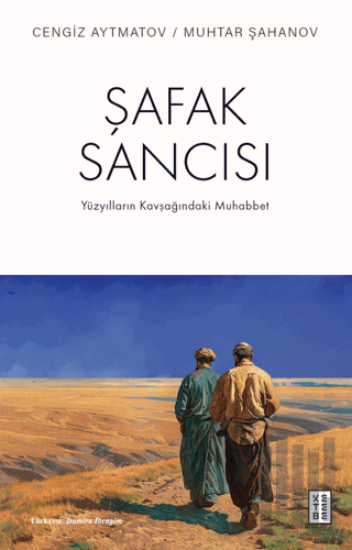 Şafak Sancısı Yüzyılların Kavşağındaki Muhabbet | Kitap Ambarı