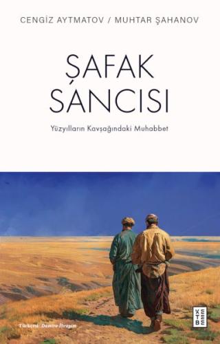 Şafak Sancısı Yüzyılların Kavşağındaki Muhabbet | Kitap Ambarı