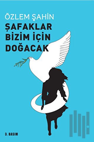 Şafaklar Bizim İçin Doğacak | Kitap Ambarı