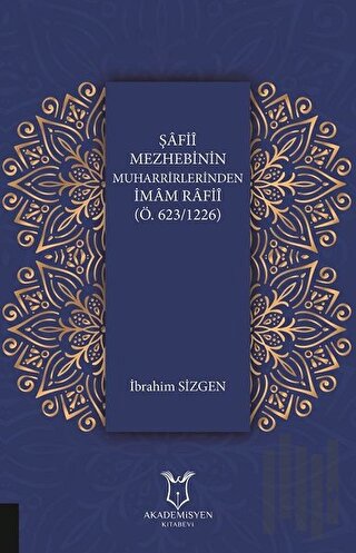 Şafii Mezhebinin Muharrirlerinden İmam Rafii (Ö.623/1226) | Kitap Amba