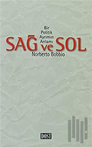 Sağ ve Sol Bir Politik Ayrımın Anlamı | Kitap Ambarı