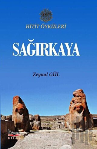 Sağırkaya ( Hitit Öyküleri ) | Kitap Ambarı