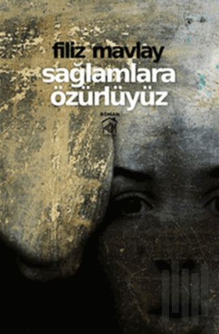 Sağlamlara Özürlüyüz | Kitap Ambarı