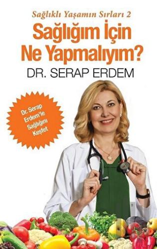 Sağlığım İçin Ne Yapmalıyım? | Kitap Ambarı