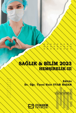 Sağlık & Bilim 2023: Hemşirelik-3 | Kitap Ambarı