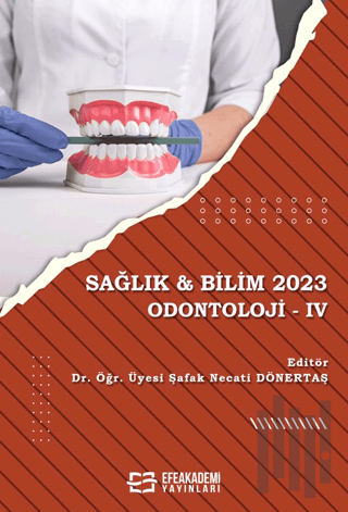 Sağlık & Bilim 2023: Odontoloji - 4 | Kitap Ambarı