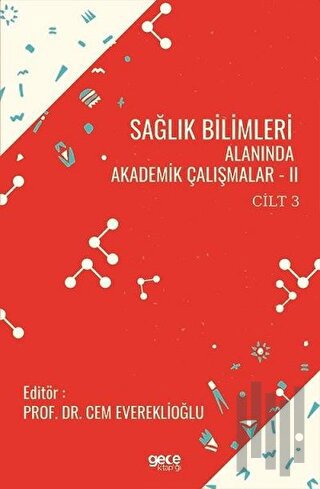 Sağlık Bilimleri Alanında Akademik Çalışmalar - 2 Cilt 3 | Kitap Ambar